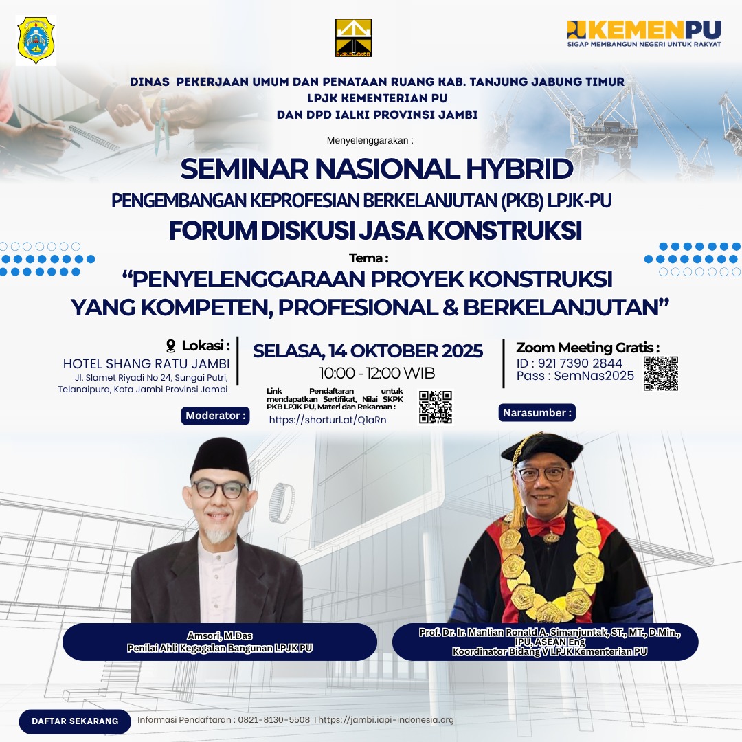 Flyer Seminar Nasional Hybrid Pengembangan Keprofesian Berkelanjutan (PKB) LPJK-PU : FORUM DISKUSI JASA KONSTRUKSI dengan Tema :
PENYELENGGARAAN PROYEK KONSTRUKSI YANG KOMPETEN, PROFESIONAL & BERKELANJUTAN